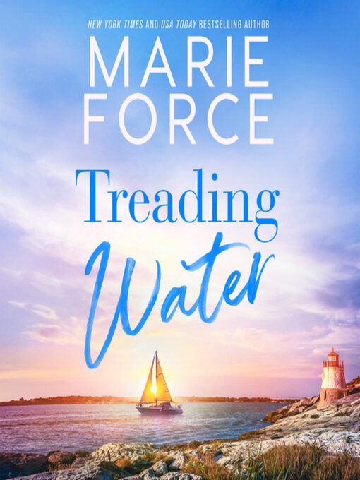 Title details for Treading Water by Marie Force - Available